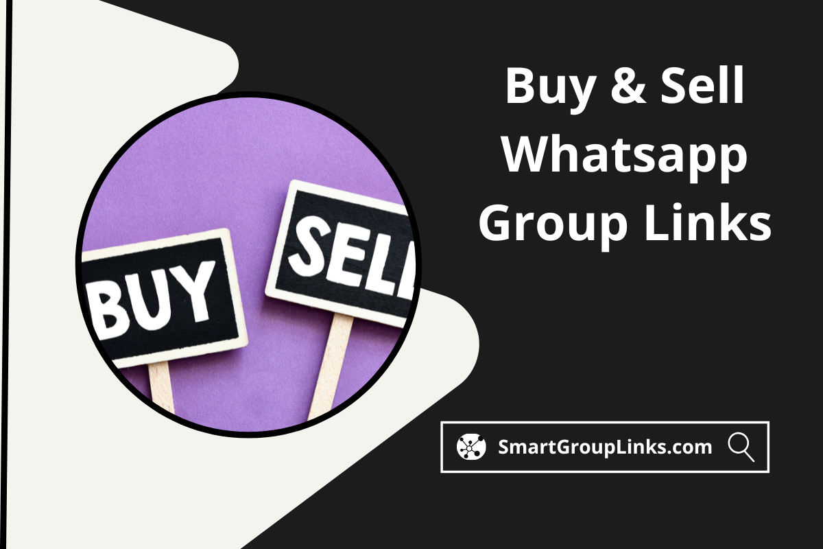 30+ Buy & Sell Whatsapp Group Links