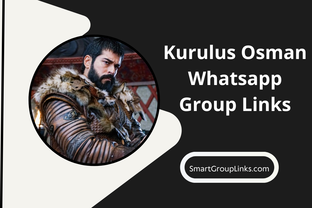 420+ Kurulus Osman Whatsapp Group Links