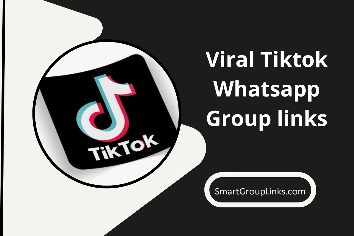 720+ Viral Tiktok Whatsapp Group links